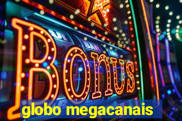 globo megacanais